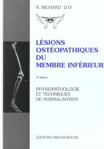 Couverture du livre « Lesions osteopatiques du membre inferieur - 3ed (3e édition) » de R. Richard aux éditions Frison Roche