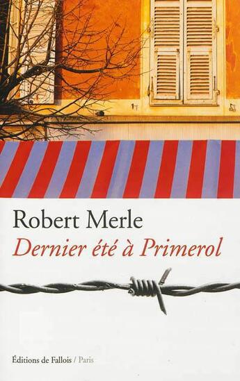 Couverture du livre « Dernier été à Primerol » de Robert Merle aux éditions Fallois