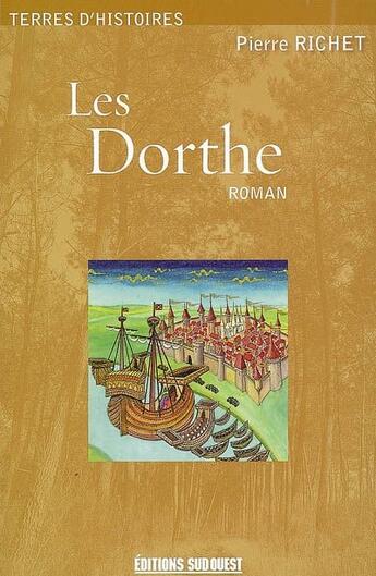 Couverture du livre « Les Dorthe » de Pierre Richet aux éditions Sud Ouest Editions