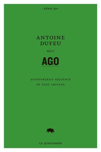 Couverture du livre « Ago » de Antoine Dufeu aux éditions Le Quartanier