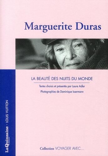 Couverture du livre « VOYAGER AVEC ; Marguerite Duras ; la beauté des nuits du monde » de Laure Adler et Dominique Issermann aux éditions Louis Vuitton