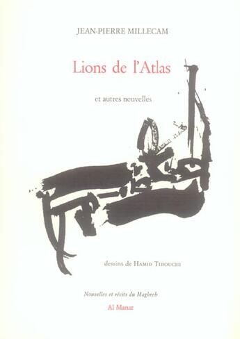 Couverture du livre « Lions De L'Atlas Et Autres Nouvelles » de Jean-Pierre Millecam aux éditions Al Manar