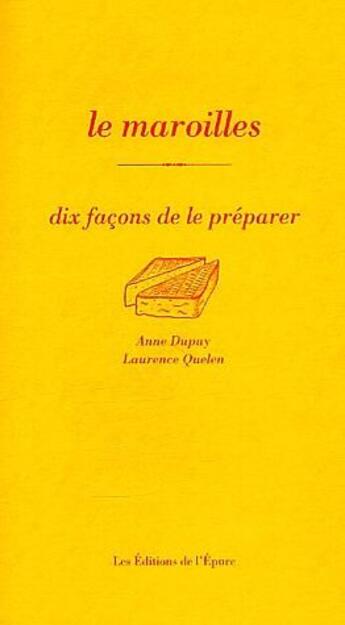 Couverture du livre « Dix façons de le préparer : le maroilles » de Quelen et Dupuy aux éditions Les Editions De L'epure