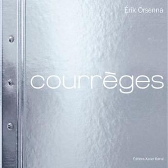 Couverture du livre « Courrèges » de Erik Orsenna aux éditions Xavier Barral