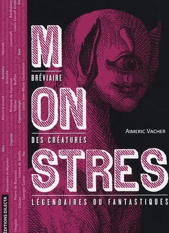 Couverture du livre « Monstres ; bréviaire des créatures légendaires ou fantastiques » de Aimeric Vacher aux éditions Dilecta