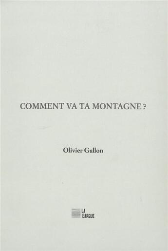 Couverture du livre « Comment va ta montagne ? » de Olivier Gallon aux éditions La Barque