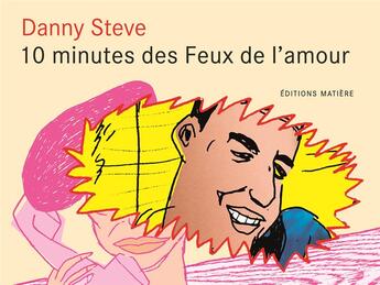 Couverture du livre « 10 minutes des feux de l'amour » de Danny Steve aux éditions Matiere
