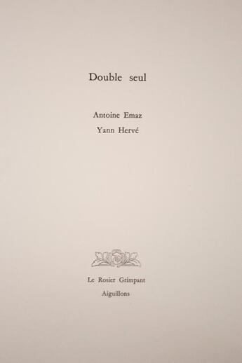 Couverture du livre « Double seul » de Antoine Emaz et Yann Herve aux éditions Le Rosier Grimpant