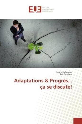 Couverture du livre « Adaptations & progrès... ça se discute! » de Franck Raffegeau aux éditions Editions Universitaires Europeennes