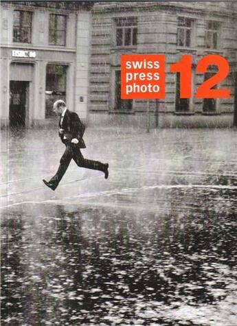 Couverture du livre « Swiss Press Photo 2012 /Francais/Anglais/Allemand/Italien » de Swiss Press aux éditions Benteli