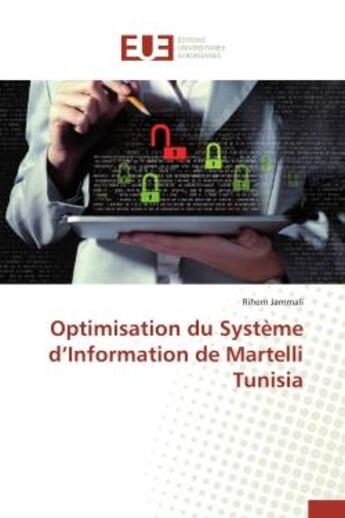 Couverture du livre « Optimisation du systeme d'information de martelli tunisia » de Jammali Rihem aux éditions Editions Universitaires Europeennes