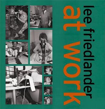 Couverture du livre « Lee friedlander at work » de Lee Friedlander aux éditions Steidl