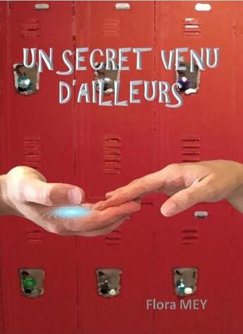 Couverture du livre « Un secret venu d'ailleurs » de Flora Mey aux éditions Librinova