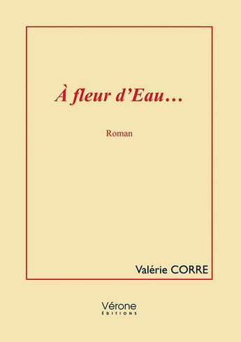 Couverture du livre « À fleur d'eau... » de Valerie Corre aux éditions Verone