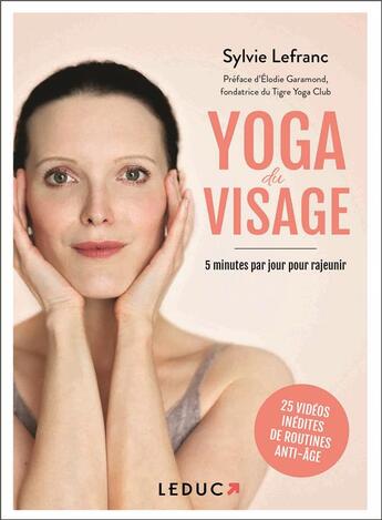 Couverture du livre « Yoga du visage ; 5 minutes par jour pour rajeunir » de Sylvie Lefranc aux éditions Leduc