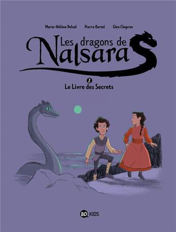 Couverture du livre « Les dragons de Nalsara Tome 2 : le livre des secrets » de Glen Chapron et Marie-Helene Delval et Pierre Oertel aux éditions Bd Kids