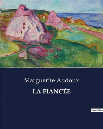 Couverture du livre « LA FIANCÉE » de Marguerite Audoux aux éditions Culturea