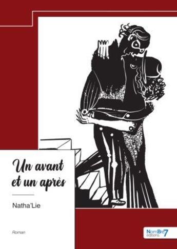 Couverture du livre « Un avant et un après » de Natha'Lie aux éditions Nombre 7