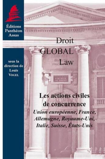 Couverture du livre « Les actions civiles de concurrence ; Union européenne ; France ; Allemagne ; Royaume-Uni ; Italie ; Suisse ; Etats-Unis » de  aux éditions Pantheon-assas