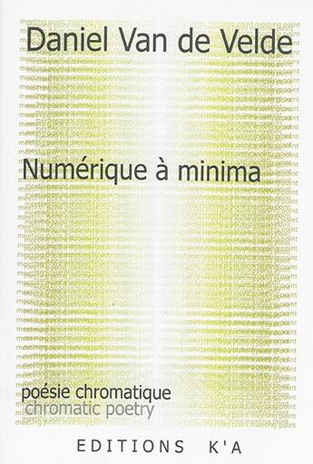 Couverture du livre « Numérique à minima » de Daniel Van De Velde aux éditions K'a