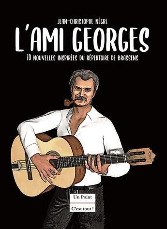 Couverture du livre « L'ami georges » de Nere Jean-Christophe aux éditions Un Point C'est Tout