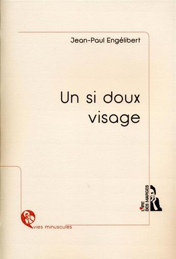 Couverture du livre « Un si doux visage » de Jean-Paul Engélibert aux éditions L'ire Des Marges