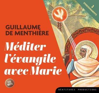 Couverture du livre « Cd mp3 mediter l'evangile avec marie » de De Menthiere aux éditions Des Beatitudes