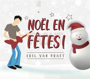 Couverture du livre « NOËL EN FÊTES ! Enfance et Musique » de Eric Van Praet aux éditions Enfance Et Musique