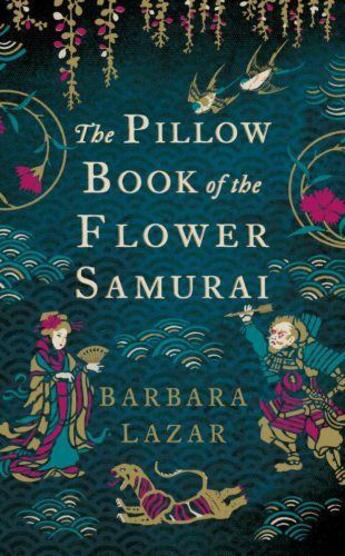 Couverture du livre « The pillow book of the flower samurai » de Barbara Lazar aux éditions Review