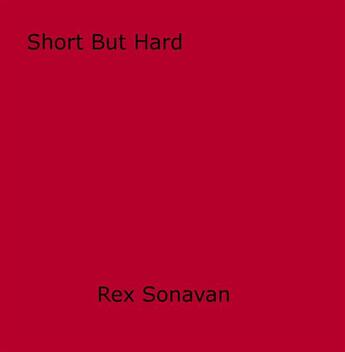 Couverture du livre « Short But Hard » de Rex Sonavan aux éditions Epagine