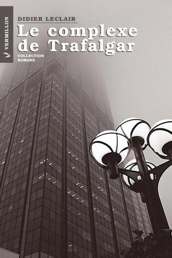 Couverture du livre « Le complexe de Trafalgar » de Didier Leclair aux éditions Vermillon