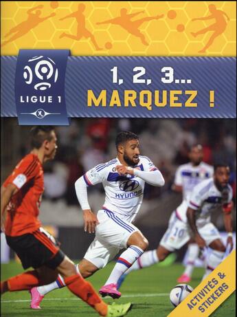 Couverture du livre « Ligue 1 ; 1,2,3... marquez ! » de  aux éditions Hachette Jeunesse