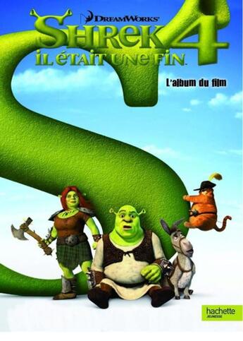 Couverture du livre « Shrek 4 ;  l'album du film » de  aux éditions Hachette