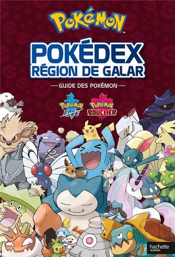 Couverture du livre « Pokémon ; pokédex, région de Galar ; guide des Pokémon » de  aux éditions Hachette Jeunesse