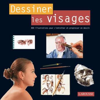 Couverture du livre « Dessiner les visages » de  aux éditions Larousse