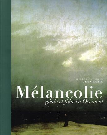 Couverture du livre « Mélancolie ; génie et folie en Occident » de  aux éditions Gallimard