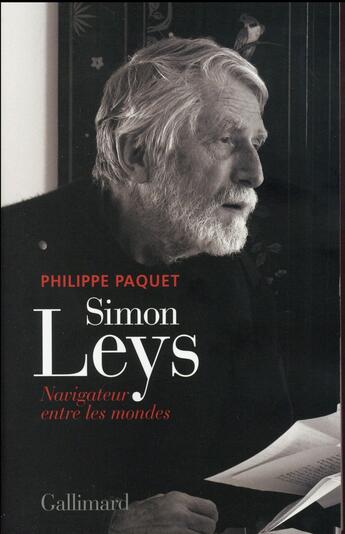 Couverture du livre « Simon Leys : navigateur entre les mondes » de Philippe Paquet aux éditions Gallimard