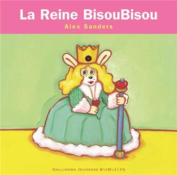 Couverture du livre « La reine BisouBisou » de Alex Sanders aux éditions Gallimard Jeunesse Giboulees