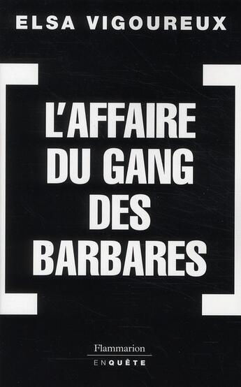 Couverture du livre « L'affaire du gang des barbares » de Elsa Vigoureux aux éditions Flammarion