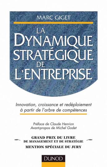 Couverture du livre « La dynamique stratégique de l'entreprise : innovation, croissance et redéploiement à partir de l'arbre de compétences » de Marc Giget aux éditions Dunod