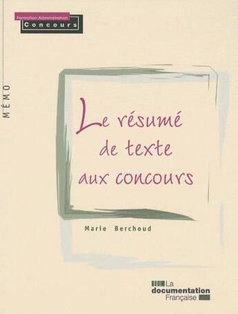 Couverture du livre « Le resumé de texte aux concours » de Marie Berchoud aux éditions Documentation Francaise