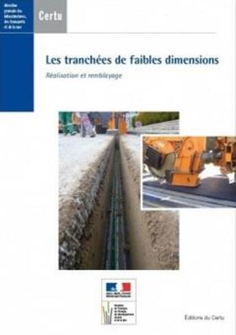 Couverture du livre « Les tranchees de faibles dimensions. realisation et remblayage (references certu n. 91) » de  aux éditions Cerema