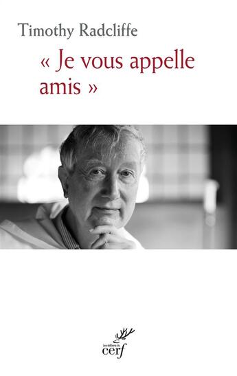 Couverture du livre « Je vous appelle amis » de Timothy Radcliffe aux éditions Cerf