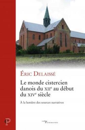 Couverture du livre « Le monde cistercien danois du XIIème siècle au début du XIVème siècle » de Eric Delaisse aux éditions Cerf