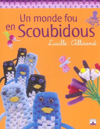 Couverture du livre « Un monde fou en scoubidous » de Lucille Allirand aux éditions Fleurus