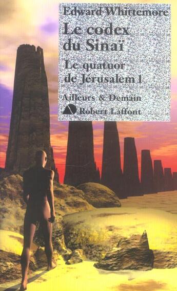 Couverture du livre « Le quatuor de Jérusalem Tome 1 ; le codex du Sinaï » de Edward Whittemore aux éditions Robert Laffont