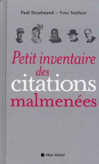 Couverture du livre « Petit inventaire des citations malmenées » de Desalmand-P+ Stallon aux éditions Albin Michel