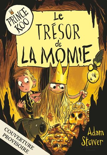 Couverture du livre « Prince Koo Tome 2 ; le trésor de la momie » de Adam Stower aux éditions Albin Michel