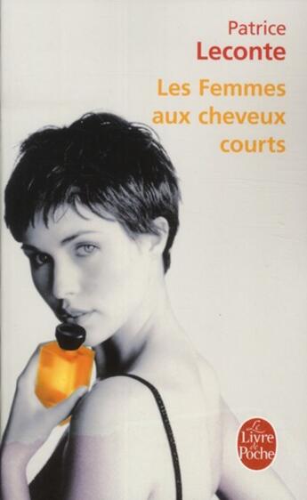 Couverture du livre « Les femmes aux cheveux courts » de Patrice Leconte aux éditions Le Livre De Poche