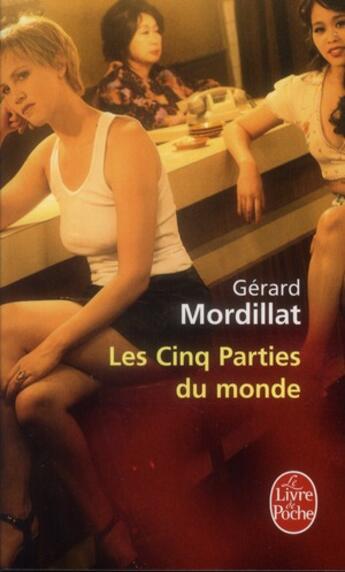 Couverture du livre « Les cinq parties du monde » de Gerard Mordillat aux éditions Le Livre De Poche